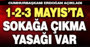 1-2-3 Mayıs tarihlerinde sokağa çıkma yasağı var