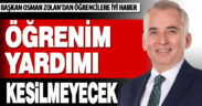 Büyükşehir öğrenim yardımlarında kesinti yok