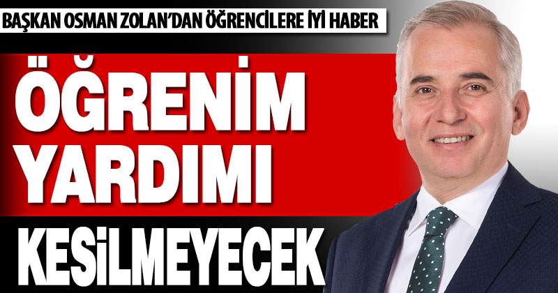 Büyükşehir öğrenim yardımlarında kesinti yok