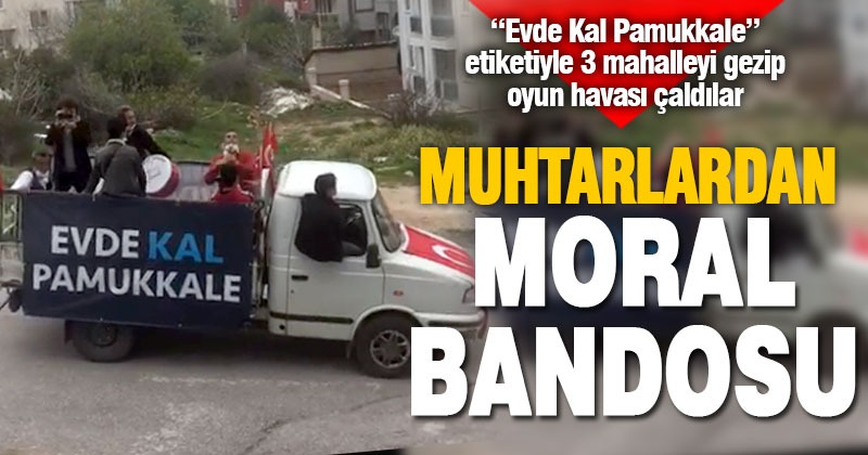 Üç muhtar, mahalleliyi düğün orkestrasıyla ‘evde kalmaya’ çağırdı