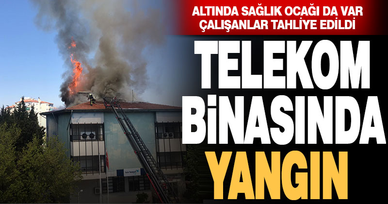 Denizli’deki Türk Telekom binasında yangın çıktı
