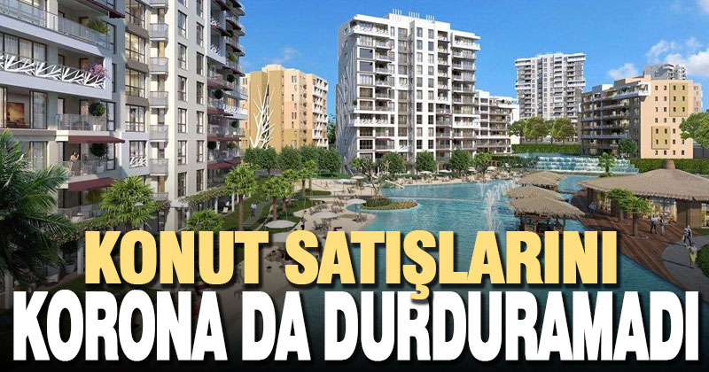 Konut satışlarında koronaya rağmen artış sürüyor