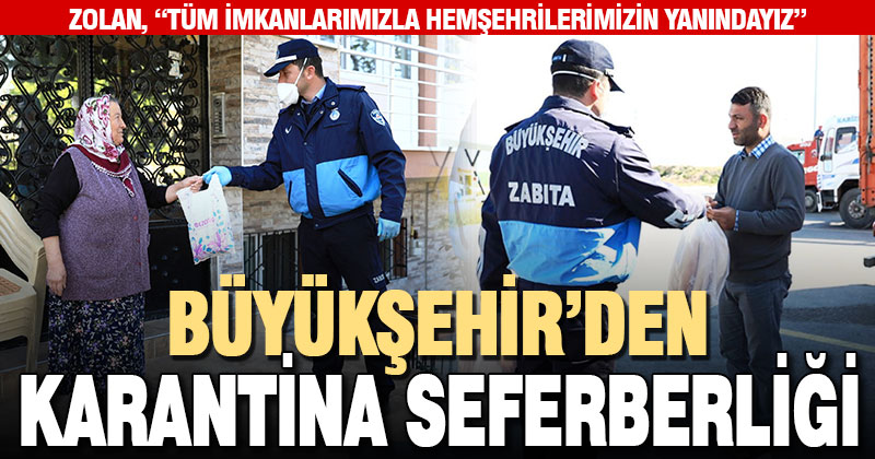 Büyükşehir’den karantina seferberliği