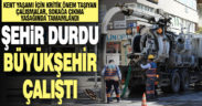 Büyükşehir, sokağa çıkma yasağında, kritik önemdeki çalışmaları tamamladı
