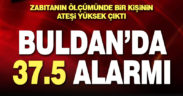 Buldan’da zabıta ekipleri ölçüm yaptı, bir kişinin yüksek ateşi alarma geçirdi