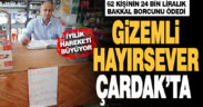 Gizemli hayırsever Çardak’ta ortaya çıktı