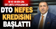DTO’dan üyelerine nefes aldıracak kredi