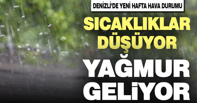 Denizli’ye bu hafta sağanak yağışlar geliyor