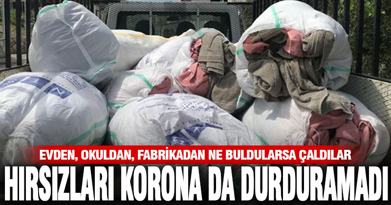 Hırsızları korona da durduramadı