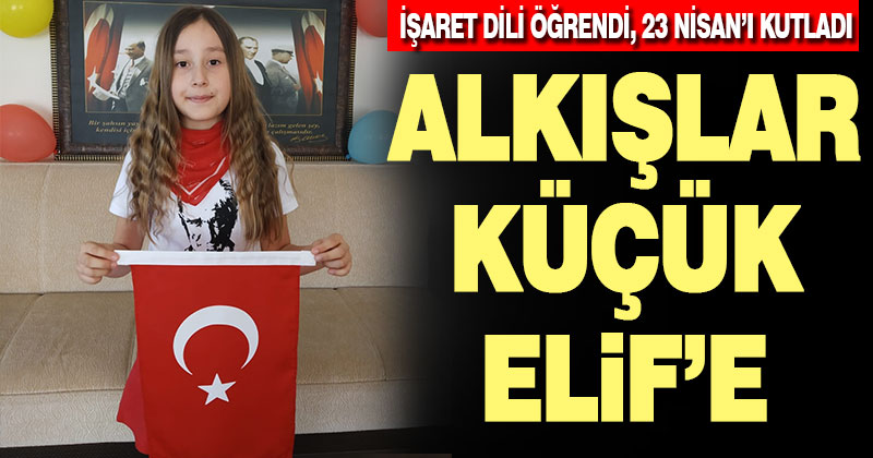 9 Yaşındaki Elif Azra’dan işaret diliyle 23 Nisan kutlaması
