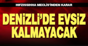 Denizli’de evsiz kalmayacak
