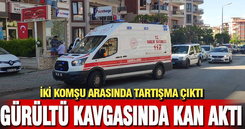 Adalet Mahallesi’nde gürültü kavgasında kan aktı