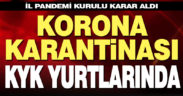 Korona karantinaları KYK yurtlarında olacak