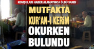Öldü sanılan yaşlı adam mutfakta Kur’an-ı Kerim okurken bulundu