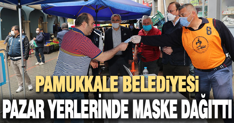 Pamukkale Belediyesi pazar yerlerinde maske dağıttı
