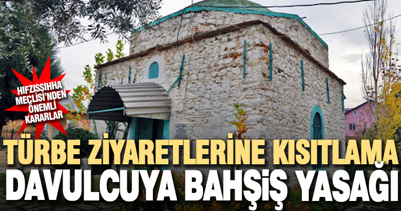 Türbe ziyaretlerine kısıtlama, davulcuya bahşiş yasağı