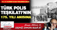 GEÇMİŞ ZAMAN OLUR Kİ! POLİS TEŞKİLATININ 175. YILI