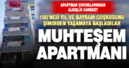 Bu apartman TBMM’nin açılışının 100’ncü yılını muhteşem kutluyor