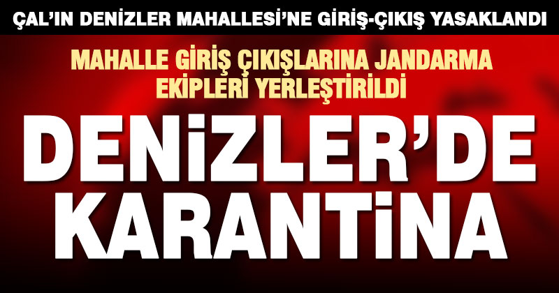Çal Denizler kovid-19 nedeniyle karantinaya alındı