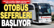 Otobüs seferleri başlıyor