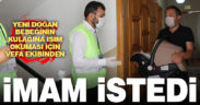 Vefa ekibinden “yeni doğan çocuğun kulağına isminin okunması” imam talep eden babanın isteği yerine getirildi