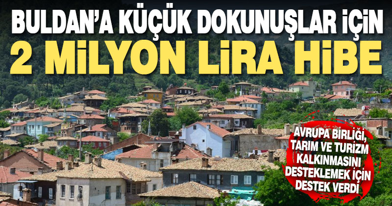 Buldan’a yerel kalkınma için 2 milyon lira hibe desteği