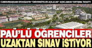 PAÜ’lü öğrenciler uzaktan sınav istiyor