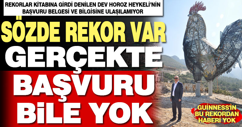 Guinness Rekorlar Kitabına girdiği söylenen Horoz heykeli için başvuru yok!