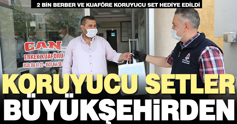 Büyükşehir’den berber ve kuaförlere koruyucu set