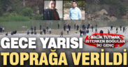 Kale’de boğulan iki genç gece yarısı toprağa verildi