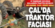 15 yaşındaki çocuğun kullandığı traktör devrildi, 4 yaşındaki kardeşi hayatını kaybetti