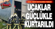 Hava taksi deposunda yangın çıktı, uçaklar güçlükle kurtarıldı