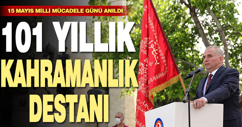 101 yıllık kahramanlık destanı: 15 Mayıs