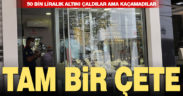 3 kadın kuyumcudan 50 bin liralık altın çaldı, kaçamadan yakalandı