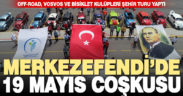 Merkezefendi’de 19 Mayıs coşkusu