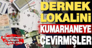 Mühürlenen dernek lokalinde kumar oynayan 24 kişiye 75 bin TL ceza kesildi