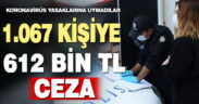 Koronavirüs yasaklarına uymayanlara ağır ceza