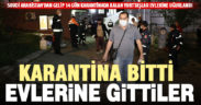 Karantina süresi dolan 168 kişi evlerine uğurlandı