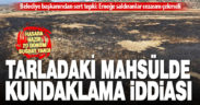 Kocabaş’ta 20 dönüm ekili buğday iddiaya göre kundaklanarak yakıldı