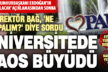 Rektör Bağ’ın ‘ne yapalım?’ sorusu öğrencinin kafasını karıştırdı