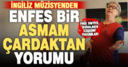 Asmam Çardaktan türküsüne İngiliz müzisyen Paul Dwyer yorumu
