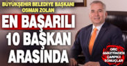 Büyükşehir Belediye Başkanı Osman Zolan en başarılı 10 başkan arasında