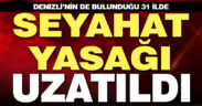 Seyahat yasağı uzatıldı