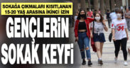 15-20 yaş arası gençler ikinci kez sokağa çıktı