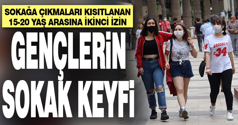 15-20 yaş arası gençler ikinci kez sokağa çıktı