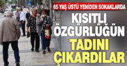 Denizlili 65 yaş üstü vatandaşlar yeniden sokakta