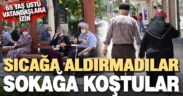 65 Yaş ve üstü vatandaşlar 2’nci kez sokağa çıktı, sıcağa aldırmadı