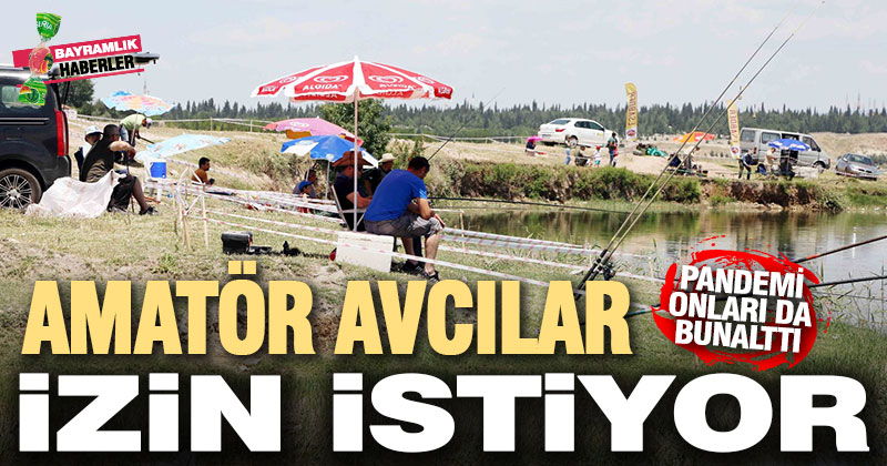 Pandemiden bunalan amatör avcılar izin istiyor