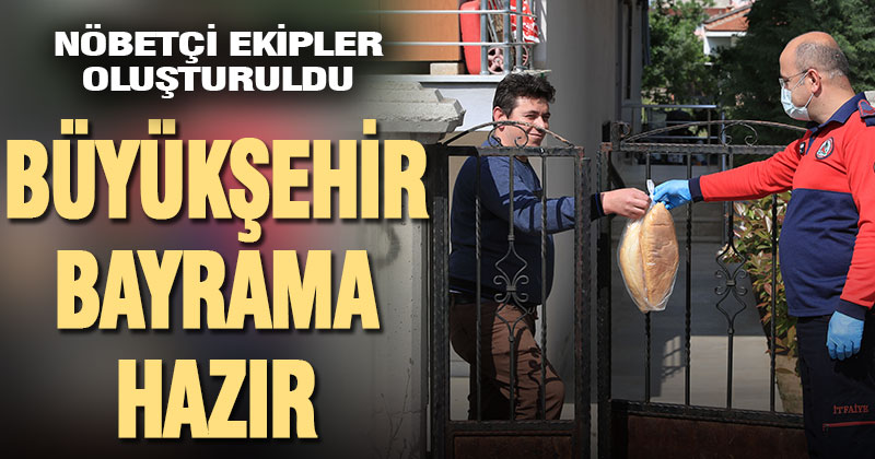 Büyükşehir Ramazan Bayramı hazırlıklarını tamamladı