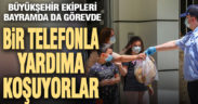 Büyükşehir ekipleri bayramda da görevde